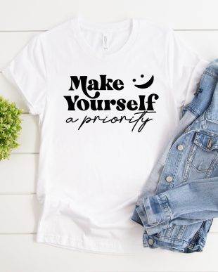 Make Yourself A Priority