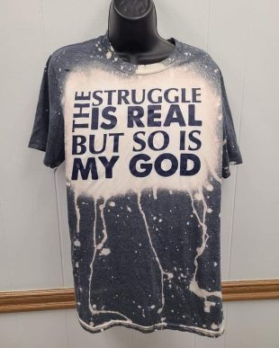 Struggle is Real Bleached Tee
